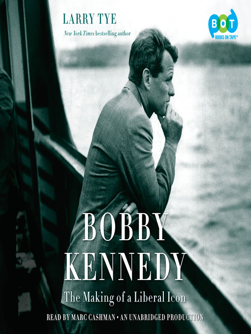 Title details for Bobby Kennedy by Larry Tye - Available